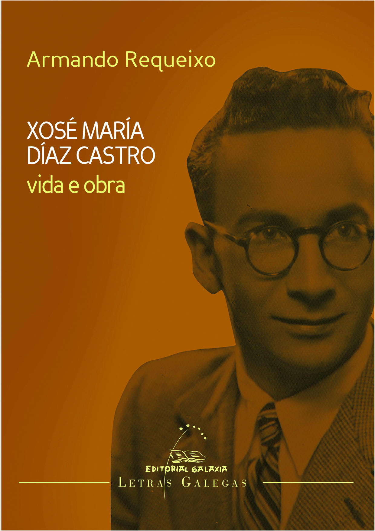 Vida e obra Xos&eacute; Mar&iacute;a D&iacute;az Castro